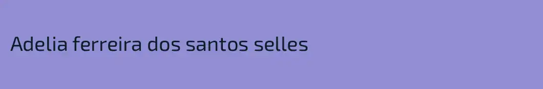 Adelia ferreira dos santos selles
